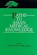 Paths to Asian Medical Knowledge