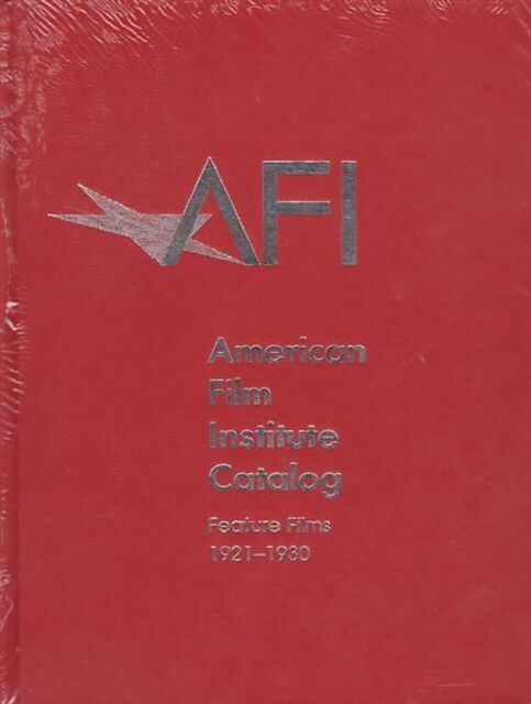 The 19211930: American Film Institute Catalog of Motion Pictures Produced in the United States