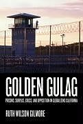 Kartonierter Einband Golden Gulag von Ruth Wilson Gilmore