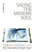 Kartonierter Einband Saving the Modern Soul von Eva Illouz