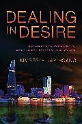 Couverture cartonnée Dealing in Desire de Hoang Kimberly Kay