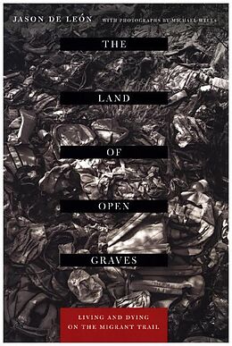 Kartonierter Einband The Land of Open Graves von Jason De Leon