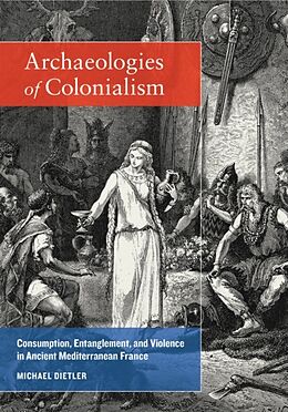 Couverture cartonnée Archaeologies of Colonialism de Michael Dietler