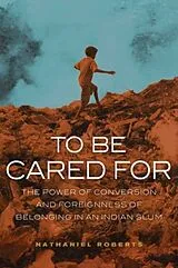Kartonierter Einband To Be Cared For von Roberts Nathaniel