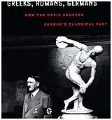 Kartonierter Einband Greeks, Romans, Germans von Chapoutot Johann
