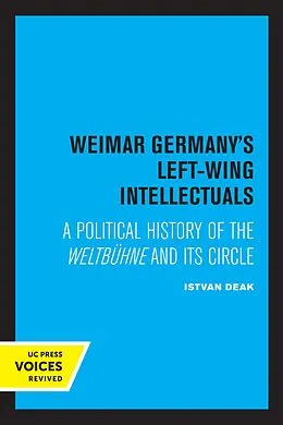 E-Book (epub) Weimar Germany's Left-Wing Intellectuals von Istvan Deak