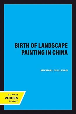 ePUB The Birth of Landscape Painting in China von Michael Sullivan