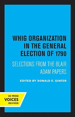 E-Book (epub) Whig Organization in the General Election of 1790 von Donald E. Ginter