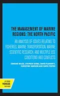 E-Book (epub) The Management of Marine Regions: The North Pacific von Edward Miles, Stephen Gibbs, David Fluharty