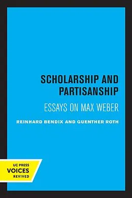E-Book (epub) Scholarship and Partisanship von Reinhard Bendix, Guenther Roth