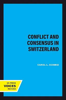 E-Book (epub) Conflict and Consensus in Switzerland von Carol L. Schmid