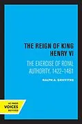 E-Book (epub) The Reign of King Henry VI von Ralph A. Griffiths