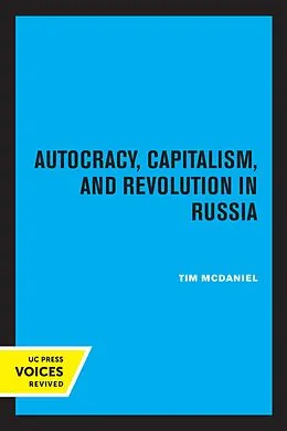 E-Book (epub) Autocracy, Capitalism and Revolution in Russia von Tim Mcdaniel