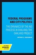 E-Book (epub) Federal Programs and City Politics von Jeffrey L. Pressman