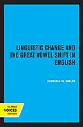 E-Book (epub) Linguistic Change and the Great Vowel Shift in English von Patricia M. Wolfe