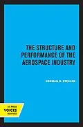 E-Book (epub) The Structure and Performance of the Aerospace Industry von Herman O. Stekler