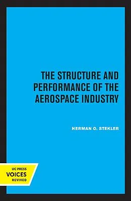 E-Book (epub) The Structure and Performance of the Aerospace Industry von Herman O. Stekler