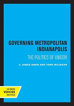 E-Book (epub) Governing Metropolitan Indianapolis von C. James Owen, York Willbern