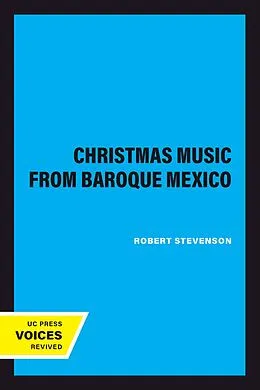 E-Book (epub) Christmas Music from Baroque Mexico von Robert Stevenson