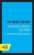 E-Book (epub) The Whole Journey von C. L. Barber, Richard P. Wheeler