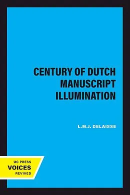 E-Book (epub) A Century of Dutch Manuscript Illumination von L. M. J. Delaisse