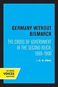 E-Book (epub) Germany without Bismarck von J. C. G. Rohl