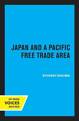 ePUB Japan and a Pacific Free Trade Area von Kiyoshi Kojima