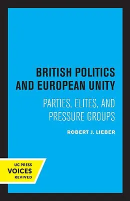 E-Book (epub) British Politics and European Unity von Robert J. Lieber