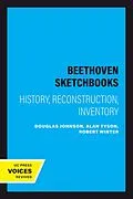 E-Book (epub) The Beethoven Sketchbooks von Douglas Johnson, Alan Tyson, Robert Winter