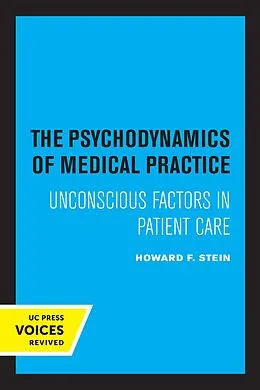 ePUB The Psychodynamics of Medical Practice von Howard F. Stein