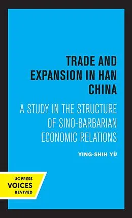 E-Book (epub) Trade and Expansion in Han China von Ying-Shih Yu