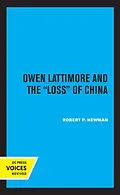 E-Book (epub) Owen Lattimore and the Loss of China von Robert P. Newman