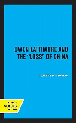 E-Book (epub) Owen Lattimore and the Loss of China von Robert P. Newman