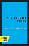 E-Book (epub) Pills, Profits, and Politics von Milton M. Silverman, Philip R. Lee