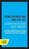 E-Book (epub) Atoms for Peace and War, 1953-1961 von Richard G. Hewlett, Jack M. Holl