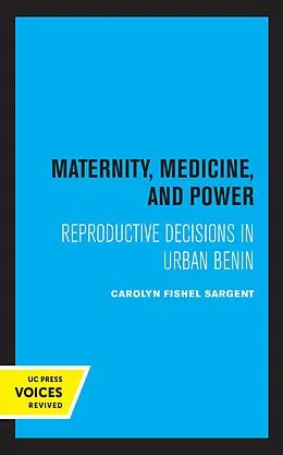 E-Book (epub) Maternity, Medicine, and Power von Carolyn Fishel Sargent