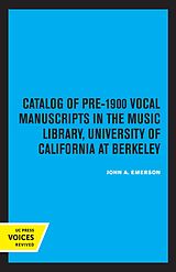 eBook (epub) Catalog of Pre-1900 Vocal Manuscripts in the Music Library, University of California at Berkeley de John A. Emerson