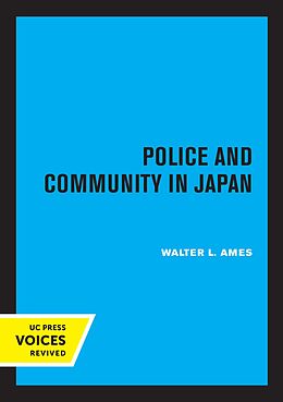 eBook (epub) Police and Community in Japan de Walter Lansing Ames