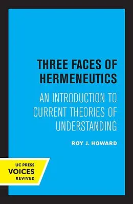 E-Book (epub) Three Faces of Hermeneutics von Roy J. Howard