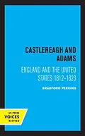 E-Book (epub) Castlereagh and Adams von Bradford Perkins