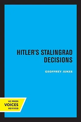 E-Book (epub) Hitler's Stalingrad Decisions von Geoffrey Jukes