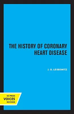 E-Book (epub) The History of Coronary Heart Disease von J. O. Leibowitz