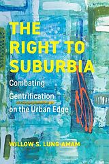 Couverture cartonnée The Right to Suburbia de Willow S Lung-Amam