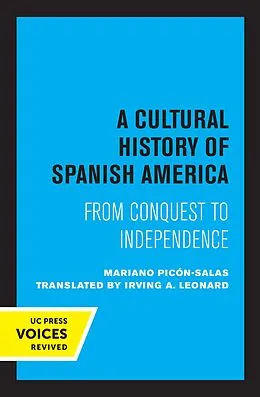 E-Book (epub) A Cultural History of Spanish America von Mariano Picón-Salas