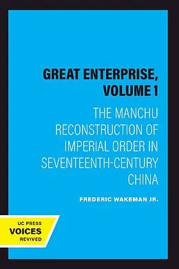 E-Book (epub) The Great Enterprise, Volume 1 von Frederic Wakeman