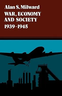 E-Book (epub) War, Economy and Society, 1939-1945 von Alan S. Milward
