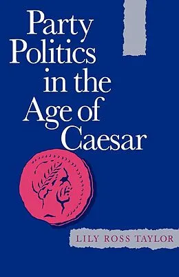 E-Book (epub) Party Politics in the Age of Caesar von Lily Ross Taylor