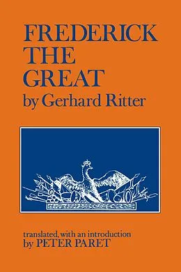 E-Book (epub) Frederick the Great von Gerhard Ritter