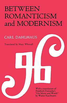 eBook (epub) Between Romanticism and Modernism de Carl Dahlhaus