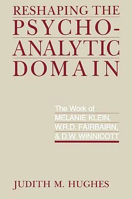 E-Book (epub) Reshaping the Psychoanalytic Domain von Judith M. Hughes